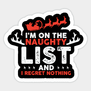 On Santa's Naughty List and I regret Nothing Sticker